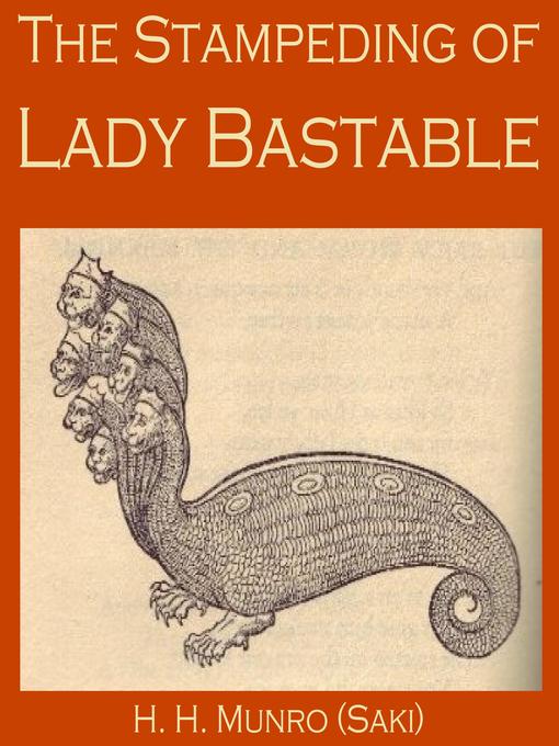 Title details for The Stampeding of Lady Bastable by Saki - Wait list